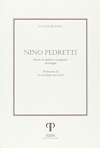 Nino Pedretti. Poesie in dialetto romagnolo. Con CD Audio Nino Pedretti. Poesie in dialetto romagnolo. Con CD Audio