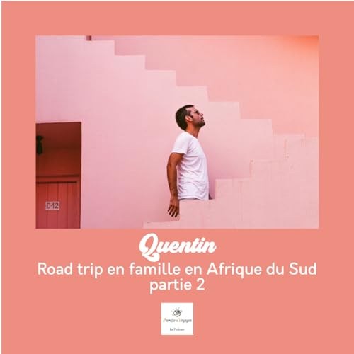 Road trip en famille en Afrique du Sud 2/2 - les coups de coeur du voyage en famille de Quentin