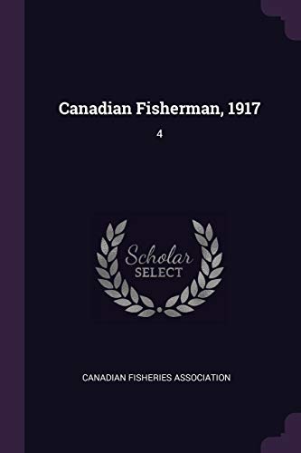 Canadian Fisherman, 1917: 4