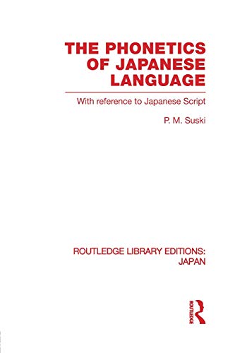 The Phonetics of Japanese Language (Routledge Library Editions: Japan)