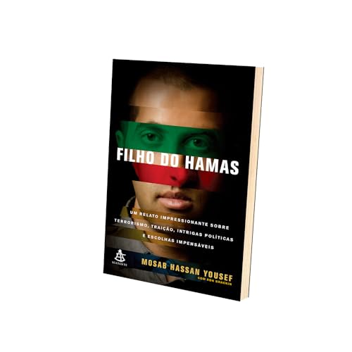 Filho do Hamas: Um relato impressionante sobre terrorismo, traição, intrigas políticas e escolhas im