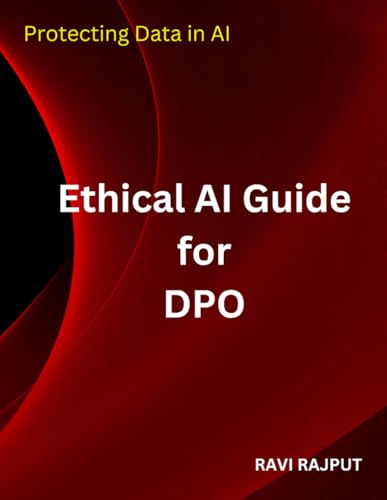 Ethical Ai Guide For Dpo: Protecting Data In Ai