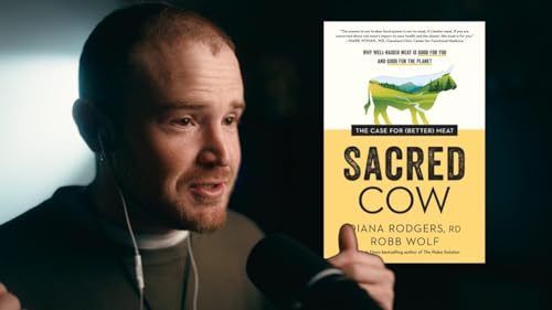 Sacred Cow by Diana Rodgers and Robb Wolf: The Case for (Better) Meat