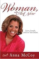 Woman, Act Now: Learn, Launch, and Live Your Dream 160374150X Book Cover