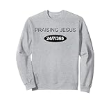 Praising Jesus 24 7 365 Apparel