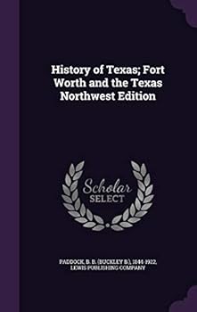 Hardcover History of Texas; Fort Worth and the Texas Northwest Edition Book