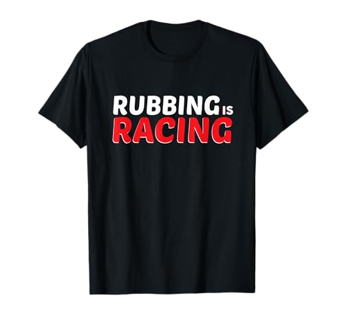 T-shirt Rubbing is Racing T-Shirt
