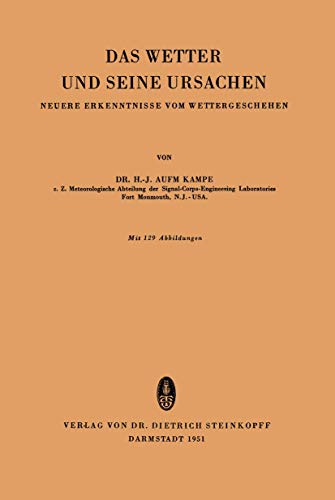 Das Wetter und Seine Ursachen: Neuere Erkenntnisse vom Wettergeschehen (Wissenschaftliche Forschungsberichte) (German Edition)