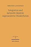 Integration und kulturelle Identität zugewanderter Minderheiten: Eine Untersuchung am Beispiel des allgemeinbildenden Schulwesens in der Bundesrepublik Deutschland (Jus Publicum 80)
