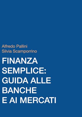  FINANZA SEMPLICE: GUIDA ALLE BANCHE E AI MERCATI