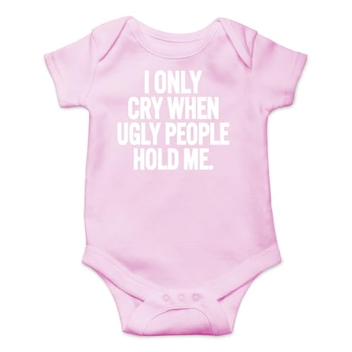 Image of AW Fashions I Only Cry When Ugly People Hold Me Baby Bodysuit Funny Cute Baby Girl or Boy Outfit Romper