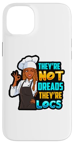 They Not Dreads They Locs Black Food Women Chef Cook X}zP[X iPhone 14 Plus p