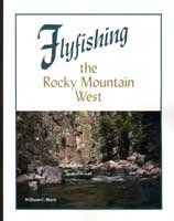 Flyfishing the Rocky Mountain West 0963296051 Book Cover