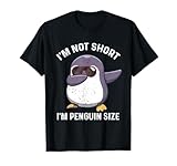 I'm Not Short I'm Penguin Size Spruch Geschenke