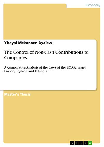 The Control of Non-Cash Contributions to Companies: A comparative Analysis of the Laws of the EC, Germany, France, England and Ethiopia
