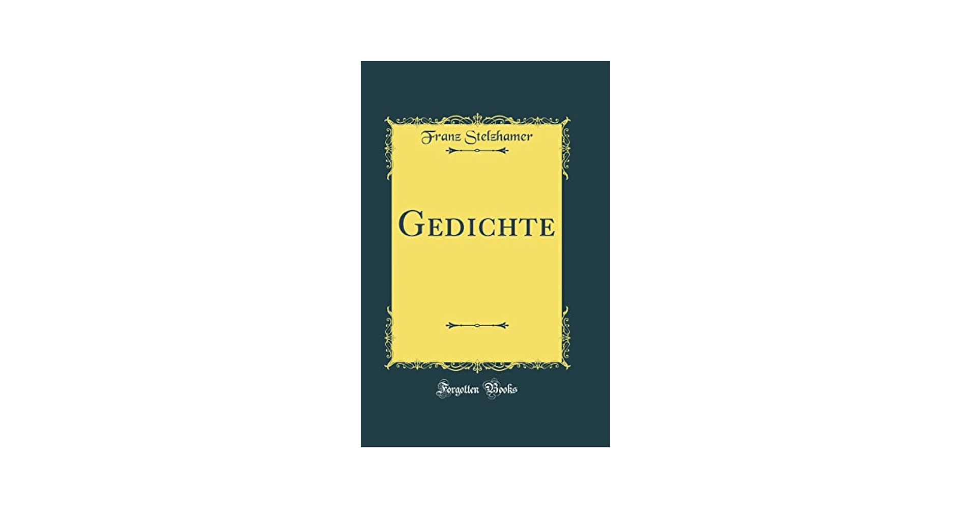 Gazette Vermälktes Gedicht CD Gedichte (Classic Reprint) : Stelzhamer, Franz: Amazon.ca: Books
