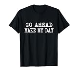 Go Ahead Make My Day Gifts Ship