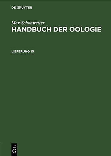 Max Schönwetter: Handbuch der Oologie. Lieferung 10 (German Edition)