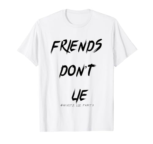 Photo de Friends Don't Lie - Hilarious White Lie Party Design T-Shirt