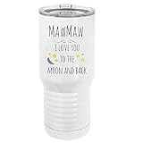 MawMaw - I Love You to the Moon and Back Stainless Steel Vacuum Double-Walled Insulated 20 Oz Tumbler Travel Coffee Mug with Clear Lid, White