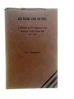 All Rank and No File, A History of the Engineer and Railway Staff Corps RE 1865-1965 B004FJXPWC Book Cover