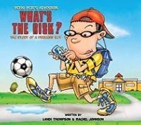 What's the Risk? The Story of a Fuelless Boy 1607256347 Book Cover