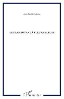 Le flamboyant à fleurs bleues 2903033293 Book Cover
