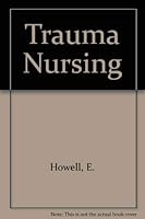 Comprehensive Trauma Nursing: Theory and Practice 0673397289 Book Cover
