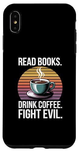 Read Books Drink Coffee Fight Evil �X�}�z�P�[�X iPhone XS Max �p