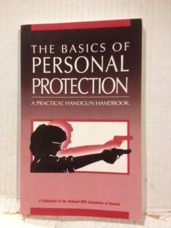 Paperback The Basics of Personal Protection: A Practical Handgun Handbook Book