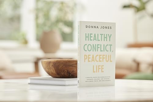 Healthy Conflict, Peaceful Life: A Biblical Guide for Communicating Thoughts, Feelings, and Opinions with Grace, Truth, and Zero Regret - Image 3