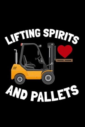 Amazon.fr - Lifting Spirits and Pallets: Funny Forklift Operator ...