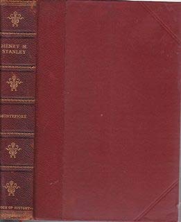 Henry M. Stanley The African Explorer; edited with supplementary chapters by Henry Ketcham. (Heroes of History Series)