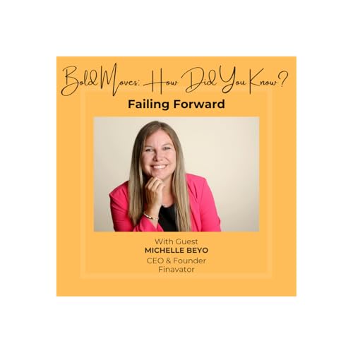 Failing Forward with Michelle Beyo, CEO of Finavator