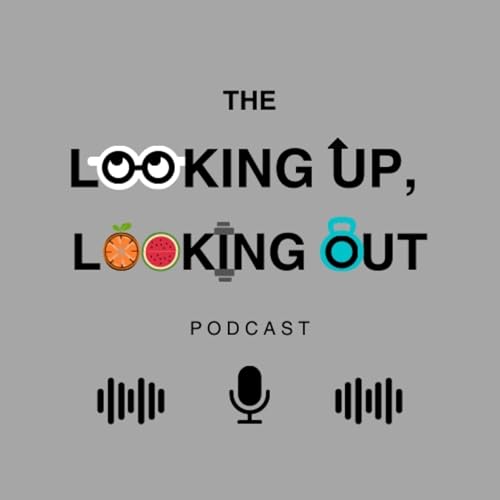 The Looking Up, Looking Out Podcast Titelbild