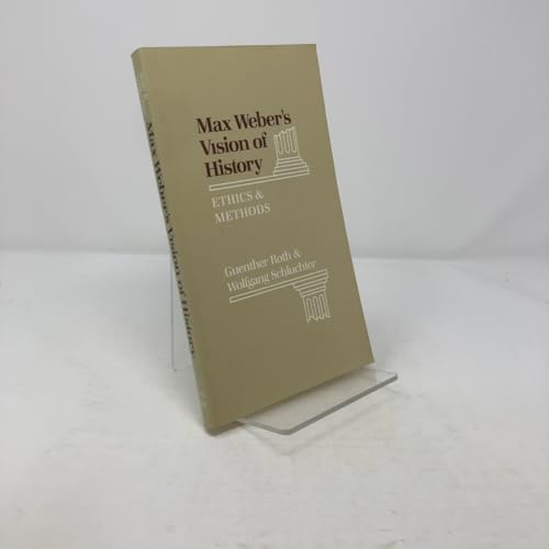 Max Weber's Vision of History: Ethics and Methods 0520052269 Book Cover