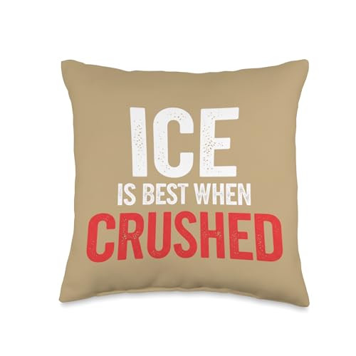 Ice is Best When Crushed Political Slogan Throw Pillow