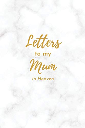 Book cover of Letters to my mum in heaven | Letter book for teen and adult children that have lost their mother | Grief journal: Thoughtful bereavement gift | ... |100 pages | Matte cover | Size: 6x9 inches