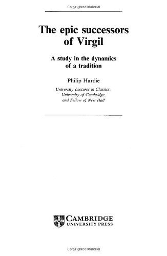 The Epic Successors of Virgil: A Study in the Dynamics of a Tradition (Roman Literature and its Contexts)