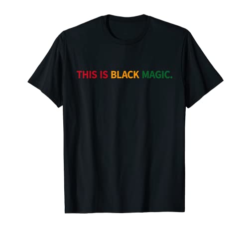 This Is Black Magic Black History Month pour femmes, hommes, enfants, garçons T-Shirt