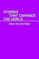 Stories that Changed the World: A Humanities Mini Text 1514225786 Book Cover