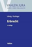 Erbrecht (Vahlen Jura/Lehr- und Fallbuch)