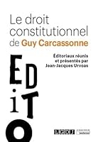 Le droit constitutionnel de Guy Carcassonne: Éditoriaux réunis et présentés par Jean-Jacques Urvoas 2275136355 Book Cover