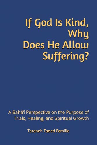 If God Is Kind, Why Does He Allow Suffering?: A