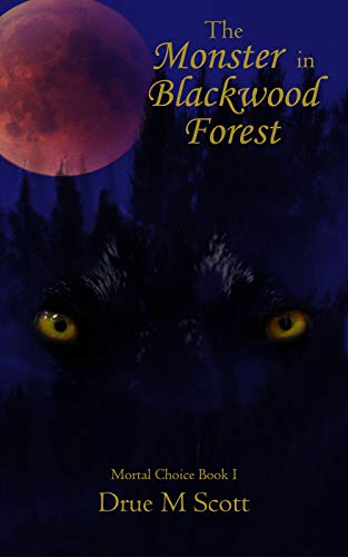 The Monster in Blackwood Forest (Mortal Choice Book 1)