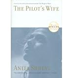 The Pilot's Wife[ THE PILOT'S WIFE ] By Shreve, Anita ( Author )May-06-1998 Hardcover - Anita Shreve