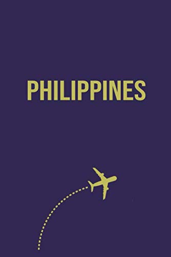 Philippines Travel Journal: Study Abroad Student and Backpackers Book Essentials - Travelers Daily Diary Notebook Journals - Birthday or Holiday Gift for Women and Men