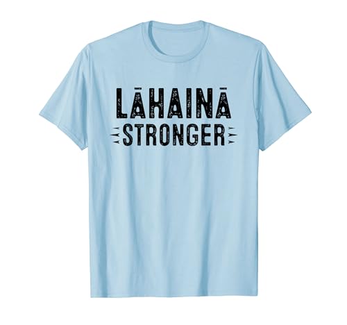Lahaina Stronger - Maui Camiseta