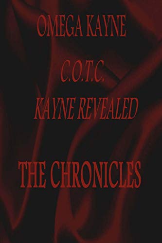 C.O.T.C.-Kayne Revealed: The Chronicles