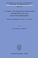 Verzichts- Und Vergleichsvereinbarungen Zwischen Einer AG Und Ihrem Vorstandsmitglied: Eine Untersuchung Zu 93 Abs. 4 S. 3 Aktg 342815956X Book Cover